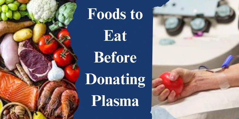 Foods to Eat Before Donating Plasma