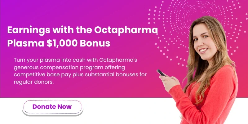 Earnings with the Octapharma Plasma 1,000 Bonus