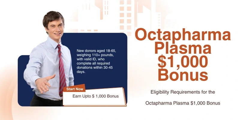 Eligibility Requirements for the Octapharma Plasma 1,000 Bonus