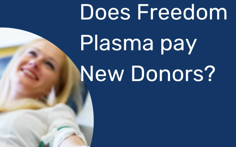 How Much Does Freedom Plasma pay New Donors